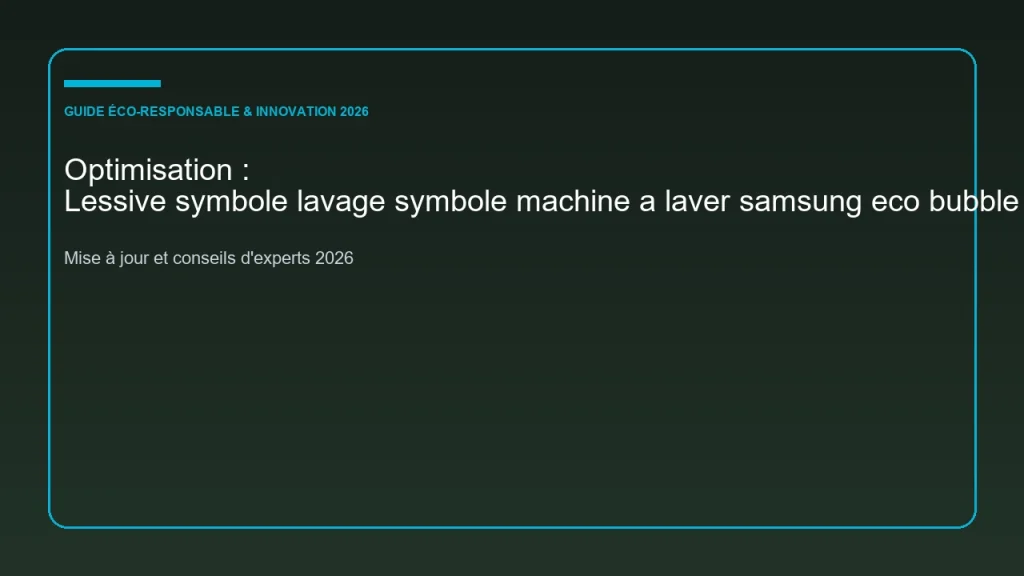 Quelle Lessive pour Samsung Eco Bubble : Le Guide Complet 10 Lessive symbole lavage symbole machine a laver samsung eco bubble
