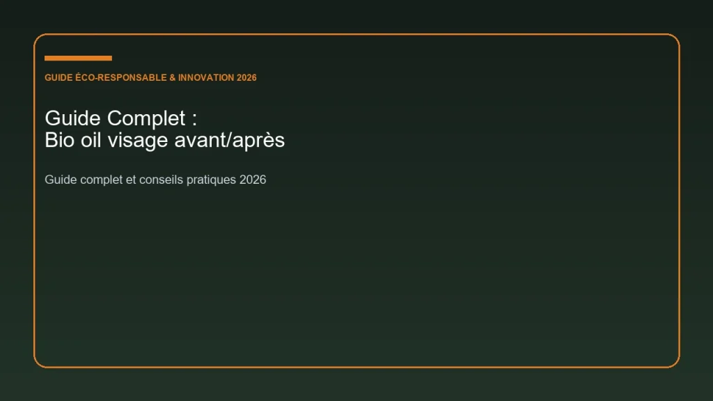 Guide complet et analyse sur bio oil visage avant/après