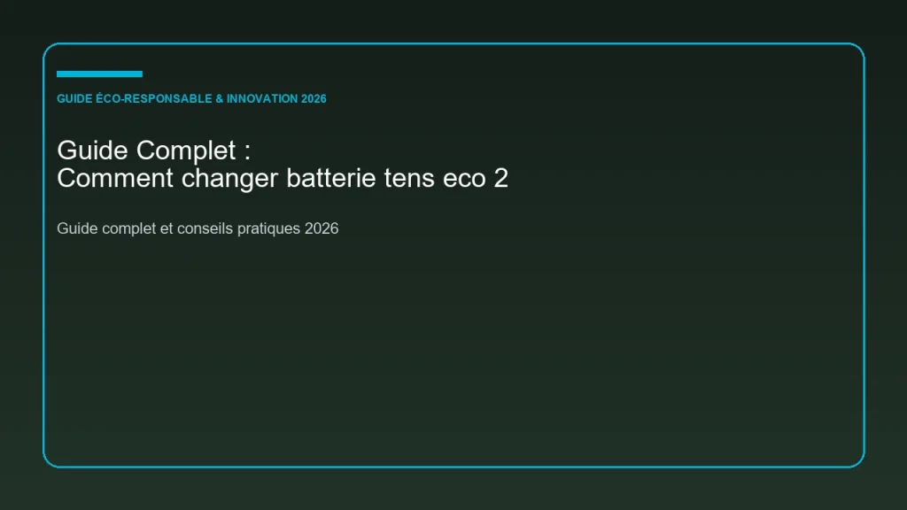 Guide complet et analyse sur comment changer batterie tens eco 2