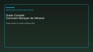 Guide complet et analyse sur comment fabriquer de l'éthanol